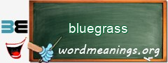 WordMeaning blackboard for bluegrass